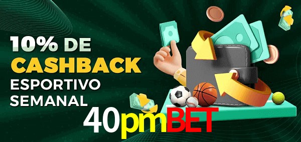 10% de bônus de cashback na 40pmbet